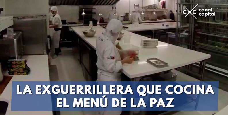 La-exguerrillera-que-cocina-el-menú-de-la-paz La-exguerrillera-que-cocina-el-menú-de-la-paz